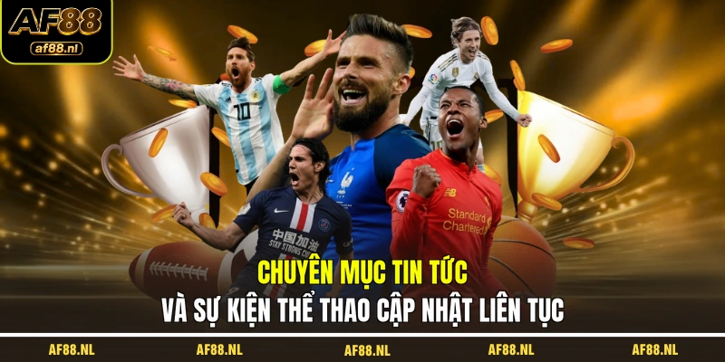 chuyen-muc-tin-tuc-va-su-kien-the-thao-cap-nhat-lien-tuc