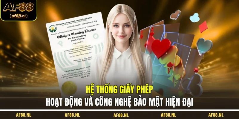 he-thong-giay-phep-hoat-dong-va-cong-nghe-bao-mat-hien-dai