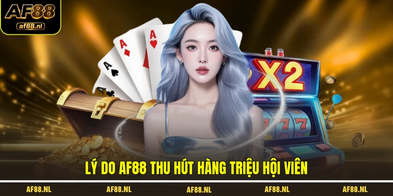 ly-do-af88-thu-hut-hang-trieu-hoi-vien